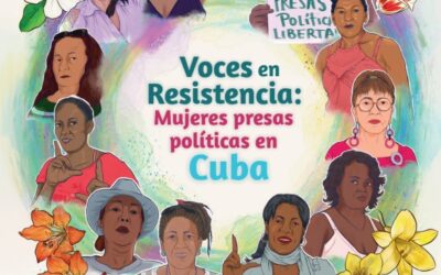 Voces en Resistencia: Mujeres presas políticas en Cuba